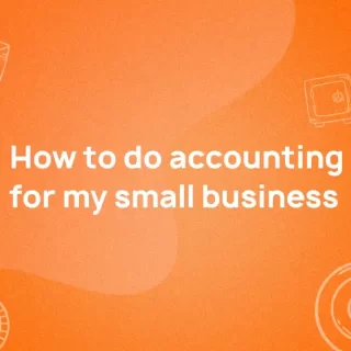 How to do accounting for your small business