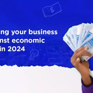 Edging your business against economic hits in 2024